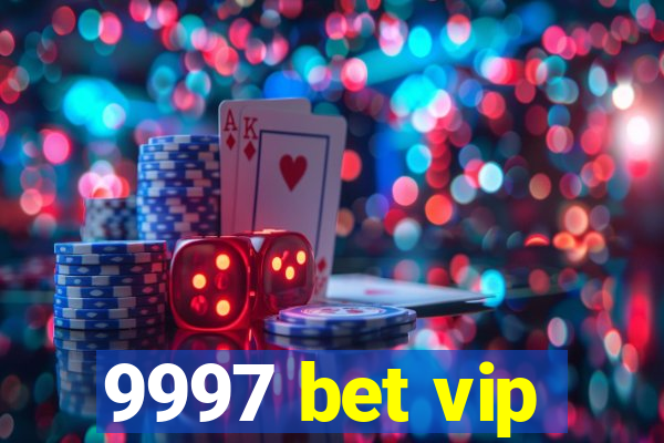 9997 bet vip